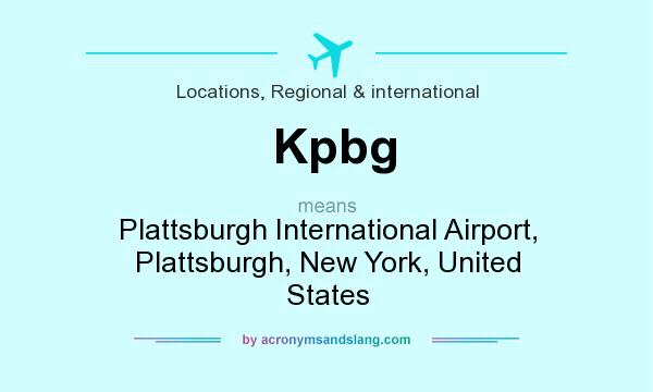 What does Kpbg mean? It stands for Plattsburgh International Airport, Plattsburgh, New York, United States