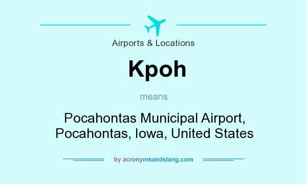 What does Kpoh mean? It stands for Pocahontas Municipal Airport, Pocahontas, Iowa, United States