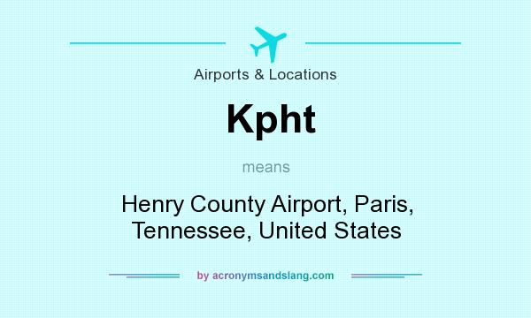 What does Kpht mean? It stands for Henry County Airport, Paris, Tennessee, United States
