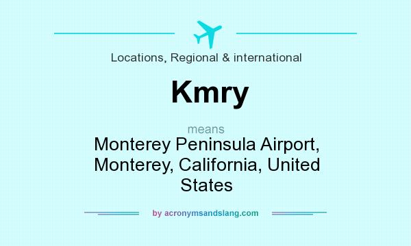 What does Kmry mean? It stands for Monterey Peninsula Airport, Monterey, California, United States