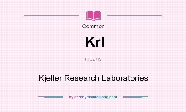 What does Krl mean? It stands for Kjeller Research Laboratories