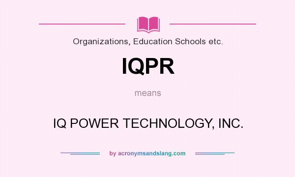 What does IQPR mean? It stands for IQ POWER TECHNOLOGY, INC.