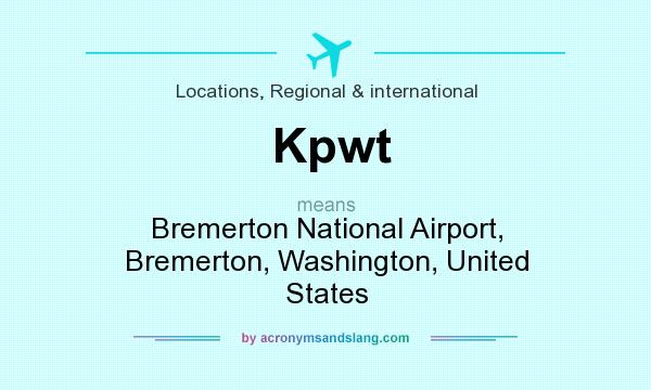 What does Kpwt mean? It stands for Bremerton National Airport, Bremerton, Washington, United States