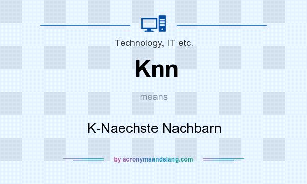 What does Knn mean? It stands for K-Naechste Nachbarn