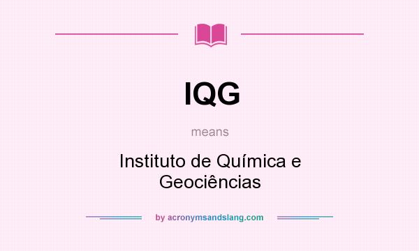 What does IQG mean? It stands for Instituto de Química e Geociências