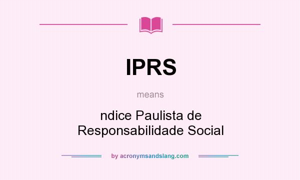 What does IPRS mean? It stands for ndice Paulista de Responsabilidade Social