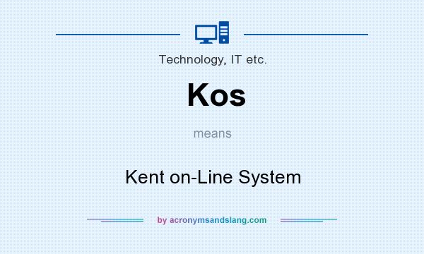 What does Kos mean? It stands for Kent on-Line System