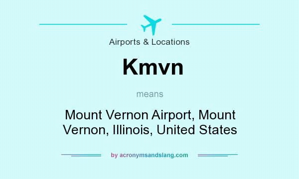 What does Kmvn mean? It stands for Mount Vernon Airport, Mount Vernon, Illinois, United States