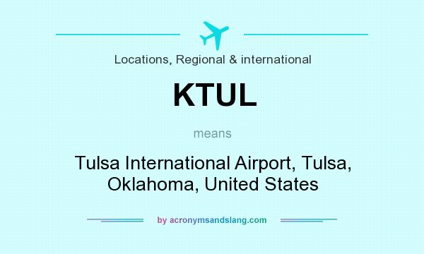 What does KTUL mean? It stands for Tulsa International Airport, Tulsa, Oklahoma, United States