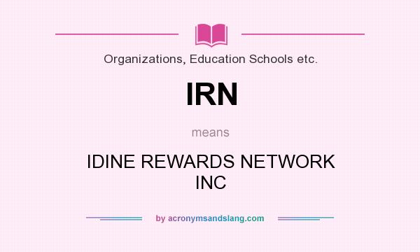 What does IRN mean? It stands for IDINE REWARDS NETWORK INC