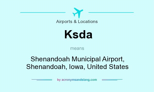 What does Ksda mean? It stands for Shenandoah Municipal Airport, Shenandoah, Iowa, United States