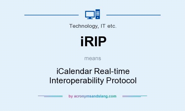 What does iRIP mean? It stands for iCalendar Real-time Interoperability Protocol