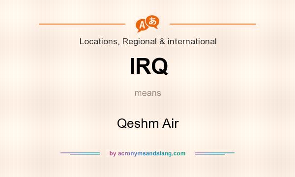 What does IRQ mean? It stands for Qeshm Air