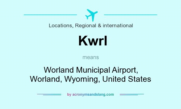What does Kwrl mean? It stands for Worland Municipal Airport, Worland, Wyoming, United States