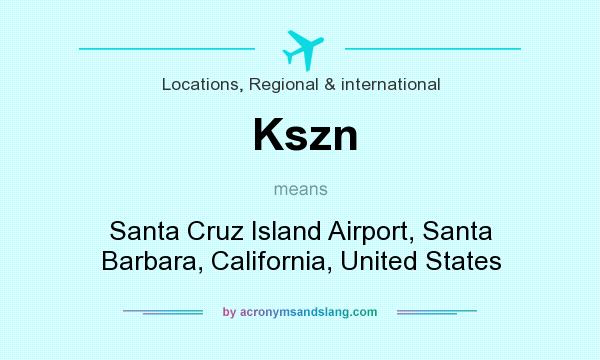 What does Kszn mean? It stands for Santa Cruz Island Airport, Santa Barbara, California, United States
