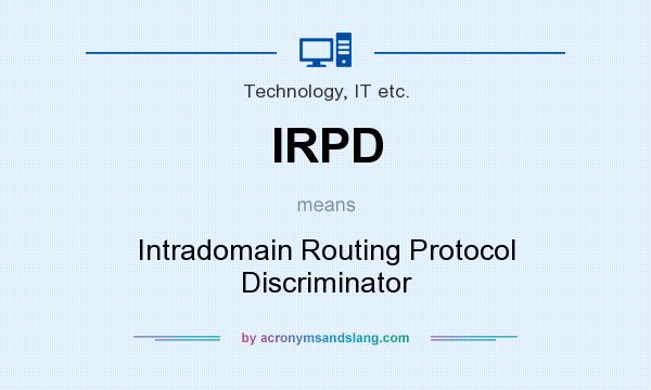 What does IRPD mean? It stands for Intradomain Routing Protocol Discriminator