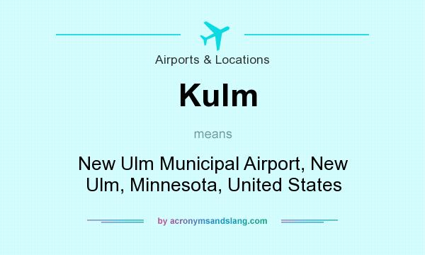 What does Kulm mean? It stands for New Ulm Municipal Airport, New Ulm, Minnesota, United States
