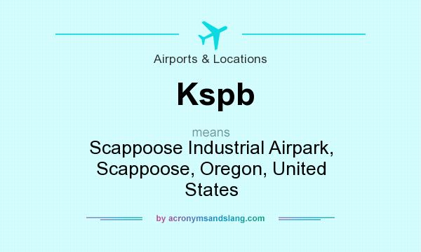 What does Kspb mean? It stands for Scappoose Industrial Airpark, Scappoose, Oregon, United States