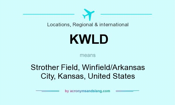 What does KWLD mean? It stands for Strother Field, Winfield/Arkansas City, Kansas, United States