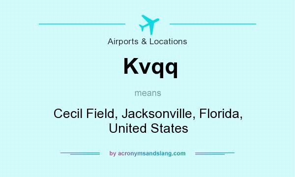 What does Kvqq mean? It stands for Cecil Field, Jacksonville, Florida, United States