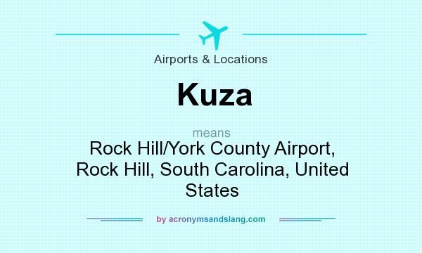 What does Kuza mean? It stands for Rock Hill/York County Airport, Rock Hill, South Carolina, United States