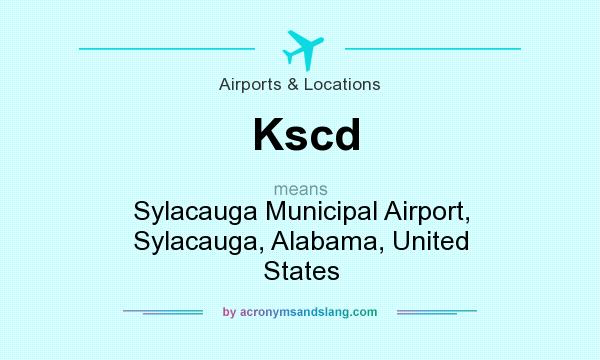 What does Kscd mean? It stands for Sylacauga Municipal Airport, Sylacauga, Alabama, United States