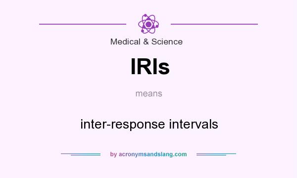 What does IRIs mean? It stands for inter-response intervals