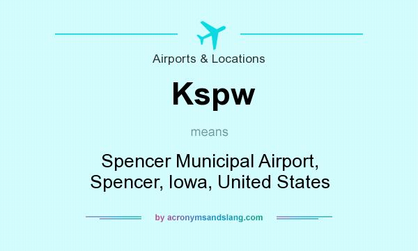 What does Kspw mean? It stands for Spencer Municipal Airport, Spencer, Iowa, United States