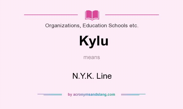 What does Kylu mean? It stands for N.Y.K. Line