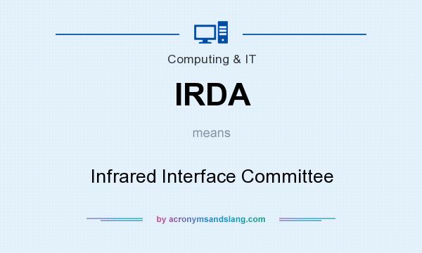 What does IRDA mean? It stands for Infrared Interface Committee