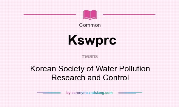 What does Kswprc mean? It stands for Korean Society of Water Pollution Research and Control