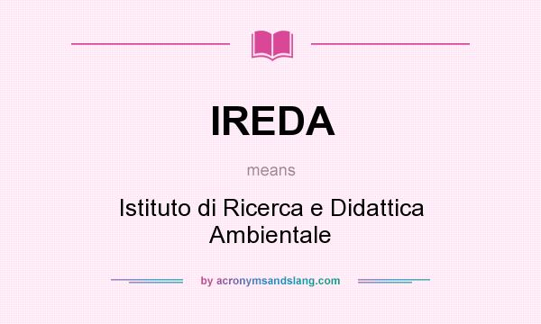What does IREDA mean? It stands for Istituto di Ricerca e Didattica Ambientale