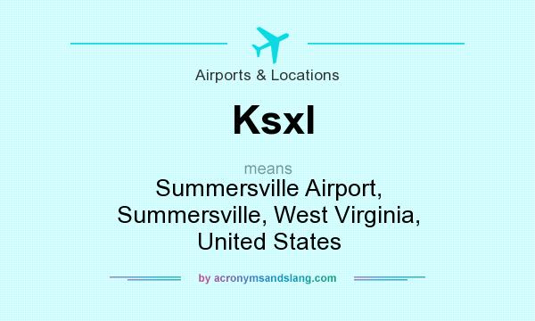 What does Ksxl mean? It stands for Summersville Airport, Summersville, West Virginia, United States
