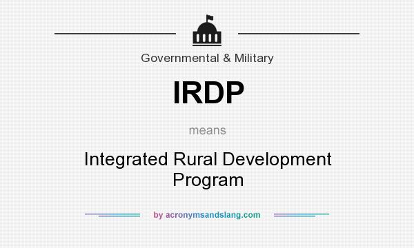 What does IRDP mean? It stands for Integrated Rural Development Program