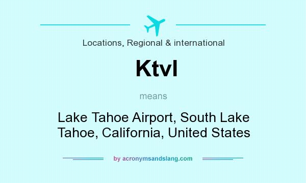 What does Ktvl mean? It stands for Lake Tahoe Airport, South Lake Tahoe, California, United States