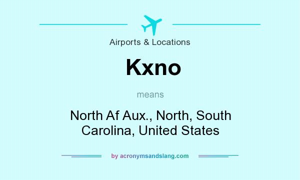What does Kxno mean? It stands for North Af Aux., North, South Carolina, United States