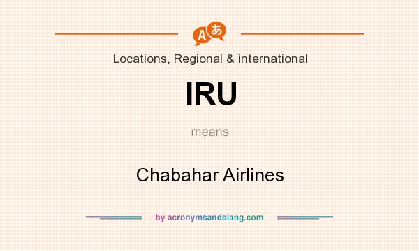 What does IRU mean? It stands for Chabahar Airlines
