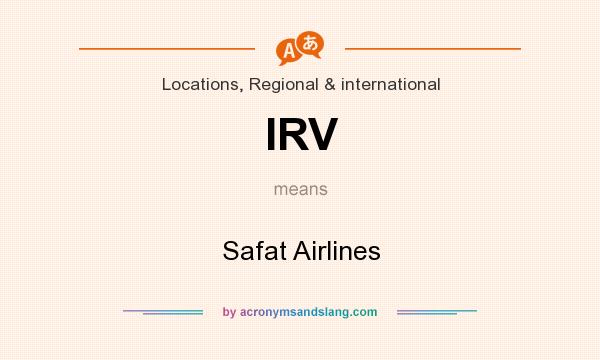 What does IRV mean? It stands for Safat Airlines