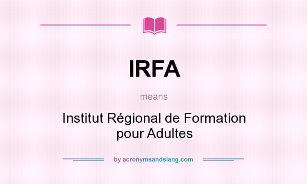 What does IRFA mean? It stands for Institut Régional de Formation pour Adultes