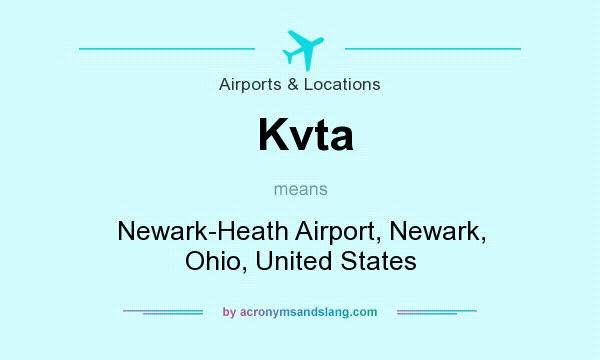 What does Kvta mean? It stands for Newark-Heath Airport, Newark, Ohio, United States