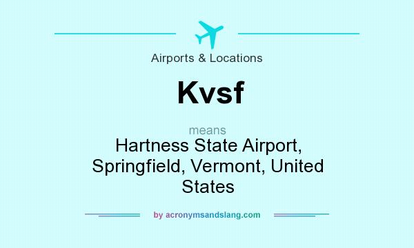 What does Kvsf mean? It stands for Hartness State Airport, Springfield, Vermont, United States