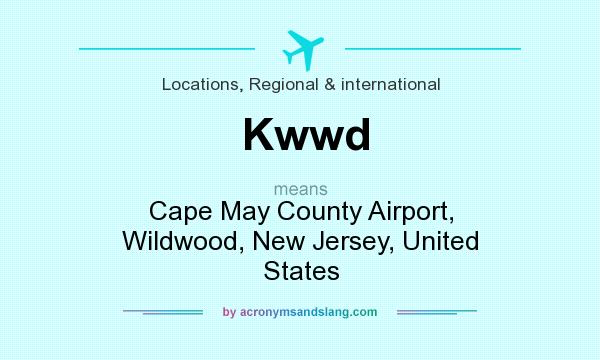What does Kwwd mean? It stands for Cape May County Airport, Wildwood, New Jersey, United States