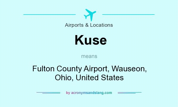 What does Kuse mean? It stands for Fulton County Airport, Wauseon, Ohio, United States