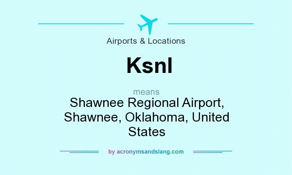 What does Ksnl mean? It stands for Shawnee Regional Airport, Shawnee, Oklahoma, United States