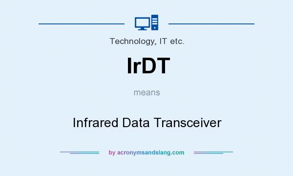What does IrDT mean? It stands for Infrared Data Transceiver