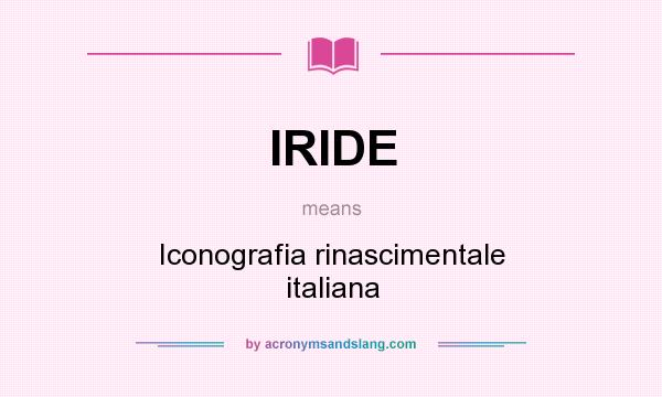 What does IRIDE mean? It stands for Iconografia rinascimentale italiana
