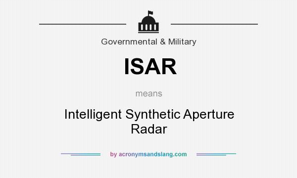 What does ISAR mean? It stands for Intelligent Synthetic Aperture Radar