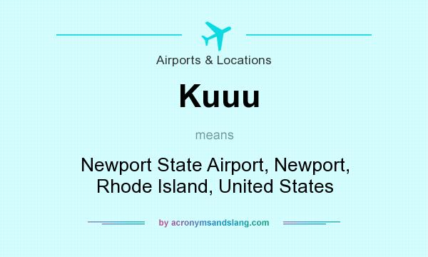 What does Kuuu mean? It stands for Newport State Airport, Newport, Rhode Island, United States