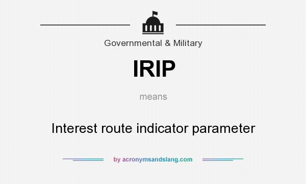 What does IRIP mean? It stands for Interest route indicator parameter