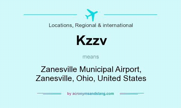 What does Kzzv mean? It stands for Zanesville Municipal Airport, Zanesville, Ohio, United States
